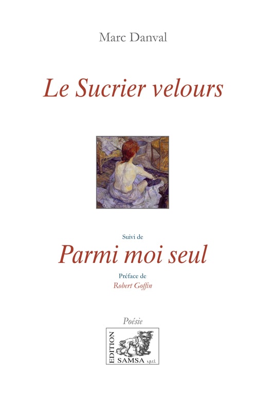 Le Sucrier velours - suivi de Parmi moi seul